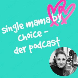Single Mama by Choice - der Podcast