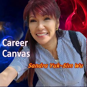Career Canvas with Sandra Yuk-Sim Wu