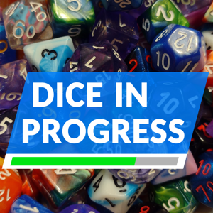 Dice in Progress