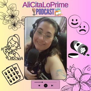 AliCitaLoPrime Podcast