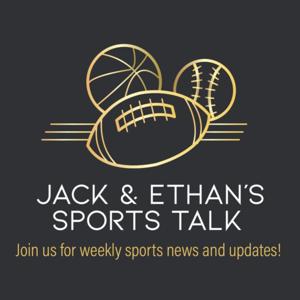 Jack and Ethan’s Sports Talk