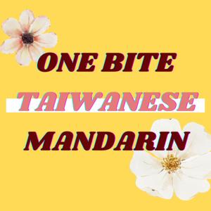 One Bite Taiwanese Mandarin