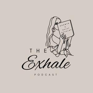 The Exhale Podcast