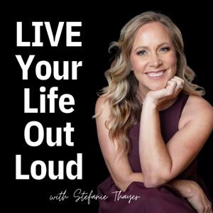 Live Your Life Out Loud