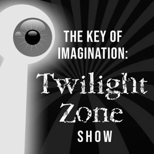 The Key of Imagination: A Twilight Zone show with Joe Meyer by Dr. Joe Meyer