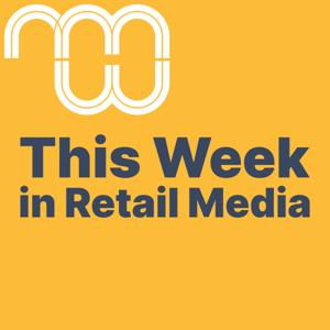 This Week in Retail Media