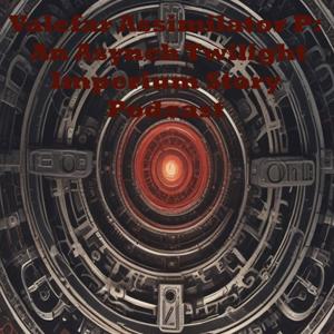 Valefar Assimilator P Podcast