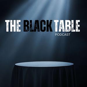 The Black Table Podcast