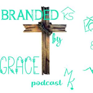 Branded by Grace Podcast ✝️