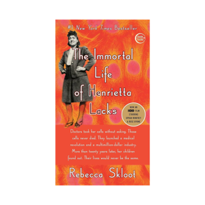 The Immortal Life of Henrietta Lacks by Rebecca Skloot (2010)