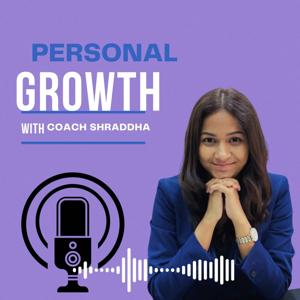 Personal Growth with Coach Shraddha