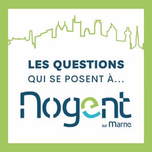 Les questions qui se posent à Nogent sur Marne