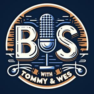 B.S. with Tommy and Wes