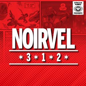 Streampunks Presents Noirvel 312
