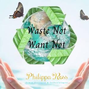 Waste Not Want Not