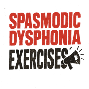 Spasmodic Dysphonia & Muscle Tension Dysphonia Exercises