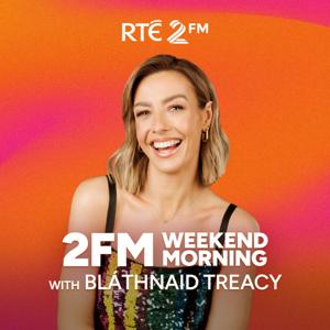 2FM Weekend Morning with Bláthnaid Treacy