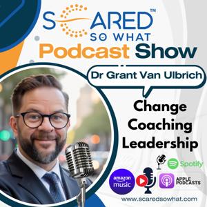 The SCARED SO WHAT Podcast Show