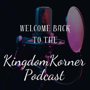 Kingdom Korner Podcast