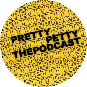 Pretty Petty the Podcast