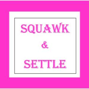 Squawk and Settle