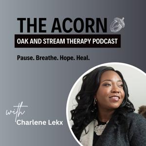 The Acorn - Oak and Stream Therapy Podcast