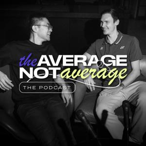 The Average Not Average Podcast by Viktor Axelsen, Dr Chun Keat Yew (CK Yew)