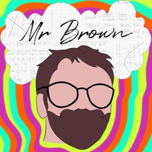 Mr Brown Podcast