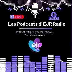 Les Podcasts d'EJR RADIO