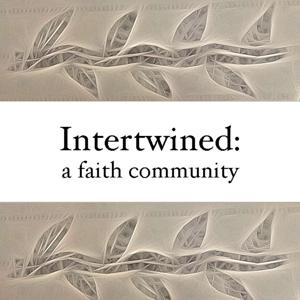 Intertwined - faith • community • ecology