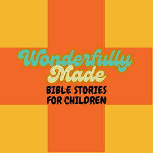 Wonderfully Made: Bible Stories for children