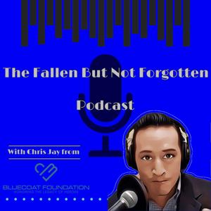 The Fallen But Not Forgotten Podcast