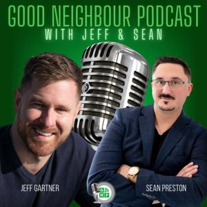 Good Neighbour Podcast with Jeff and Sean