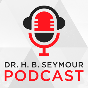 Dr. H.B. Seymour Podcast