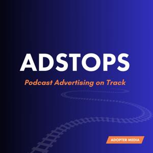 AdStops: Podcast Advertising On Track