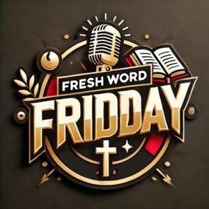 Fresh Word Friday