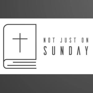 Not Just On Sunday
