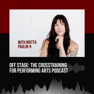 Off Stage: The Crosstraining for Performing Arts Podcast
