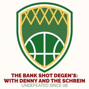The Bank Shot Degen's: With Denny and The Schrein