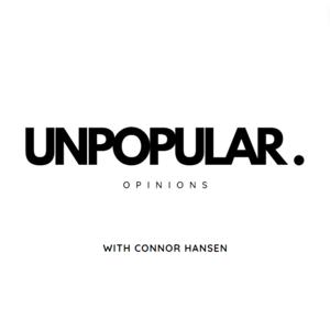 Unpopular Opinions with Connor Hansen
