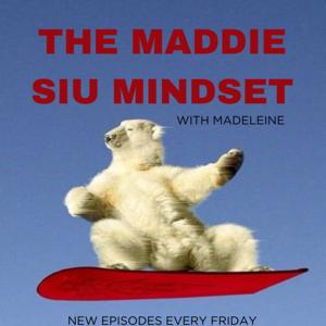 The Maddie Siu Mindset