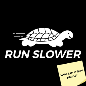 Run Slower