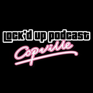 Lock'd Up with Copville