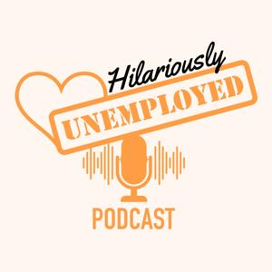 The Hilariously Unemployed