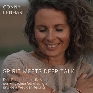 spirit meets deep talk - Dein Podcast über die Macht der kindlichen Verletzungen und dein Weg in die Heilung