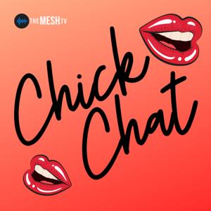 Chick Chat by The MESH