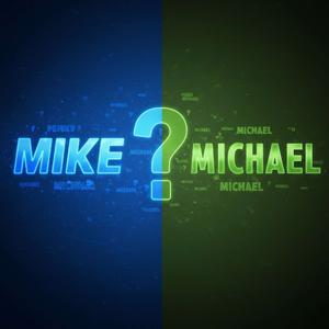 Is It Mike Or Michael