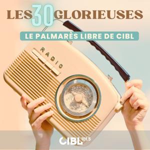 CIBL 101.5 FM : Les 30 glorieuses - Palmarès libre de CIBL