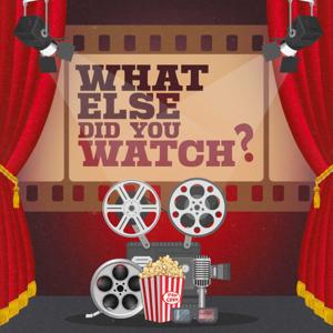...What Else Did You Watch? PODCAST