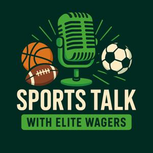 Sports Talk With Elite Wagers